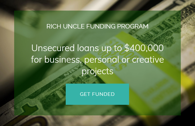 Rich Uncle Funding Program - Unsecured cash loans up to $400,000 for business, personal, or creative projects